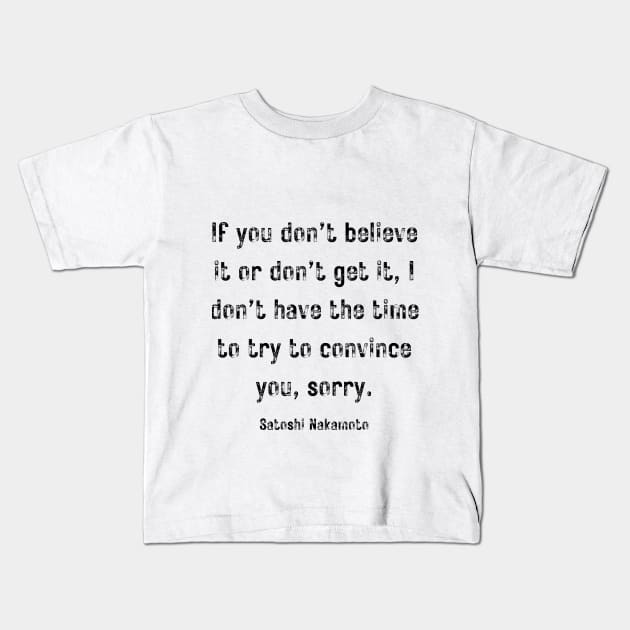 Satoshi Nakamoto bitcoin quote Kids T-Shirt by CRYPTO STORE